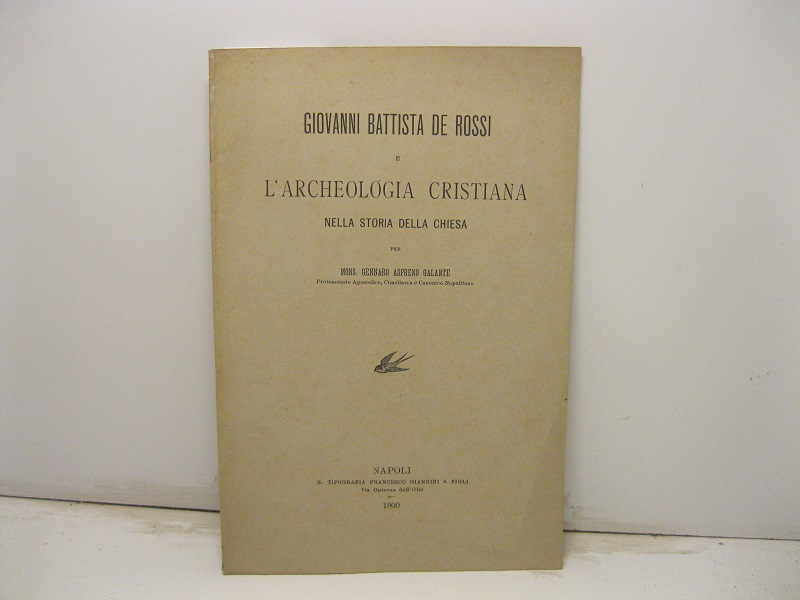 Giovanni Battista De Rossi e l'archeologia cristiana nella storia della Chiesa